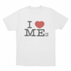I Love Me Unisex T Shirt White